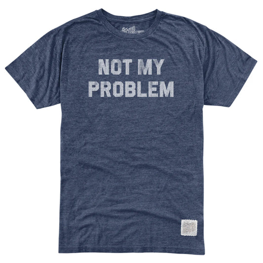 Not My Problem T-Shirt in Navy